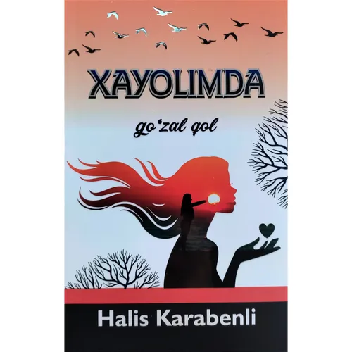 Halis Karabenli: Xayolimda go''zal qol