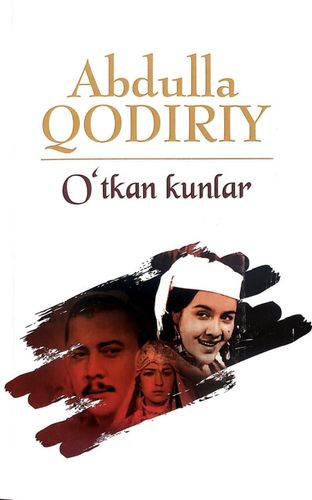 O'tkan kunlar| Abdulla Qodiriy